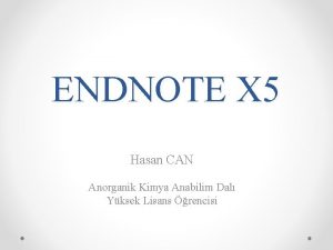 ENDNOTE X 5 Hasan CAN Anorganik Kimya Anabilim