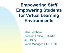 Empowering Staff Empowering Students for Virtual Learning Environments