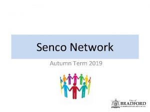 Senco Network Autumn Term 2019 Welcome Agenda Presenter