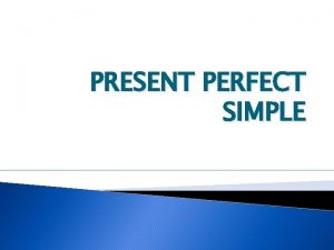 Before present perfect