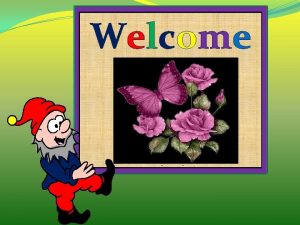 Welcome Presented by S M MOZAMMEL KABIR TOTOL