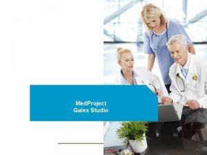 Med Project Galex Studio Content Expertise Solution Overview