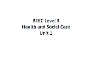 BTEC Level 3 Health and Social Care Unit