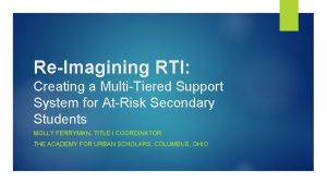 ReImagining RTI Creating a MultiTiered Support System for