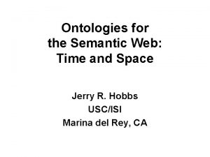 Ontologies for the Semantic Web Time and Space