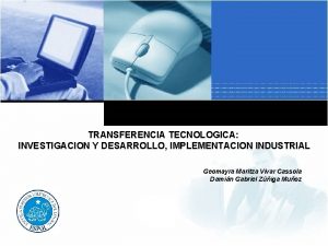 TRANSFERENCIA TECNOLOGICA INVESTIGACION Y DESARROLLO IMPLEMENTACION INDUSTRIAL Geomayra