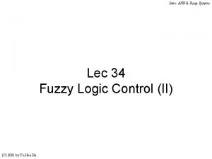 Intro ANN Fuzzy Systems Lec 34 Fuzzy Logic