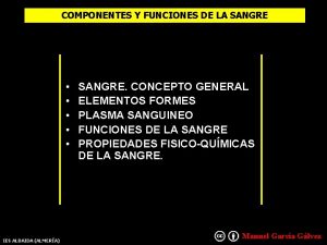 COMPONENTES Y FUNCIONES DE LA SANGRE IES ALBAIDA