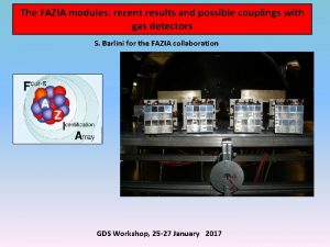 The FAZIA modules recent results and possible couplings