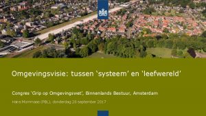 Omgevingsvisie tussen systeem en leefwereld Congres Grip op