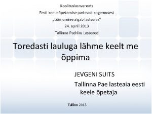 Koolituskonverents Eesti keele petamise parimast kogemusest Limumine algab