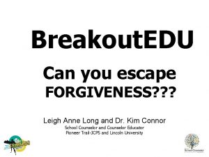 Breakout EDU Can you escape FORGIVENESS Leigh Anne