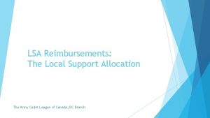 LSA Reimbursements The Local Support Allocation The Army