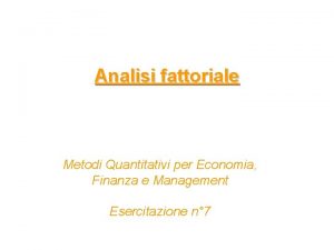 Analisi fattoriale Metodi Quantitativi per Economia Finanza e