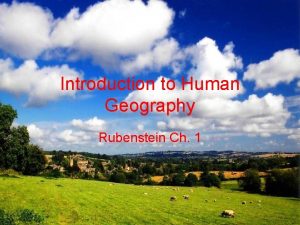 Introduction to Human Geography Rubenstein Ch 1 Key