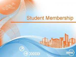Student Membership About ASHRAE Mission To advance the