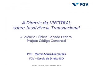 A Diretriz da UNCITRAL sobre Insolvncia Transnacional Audincia