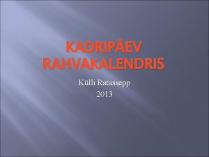 KADRIPEV RAHVAKALENDRIS Klli Ratassepp 2013 Pha Katariina mlestuspev