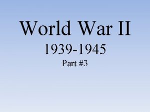 World War II 1939 1945 Part 3 The