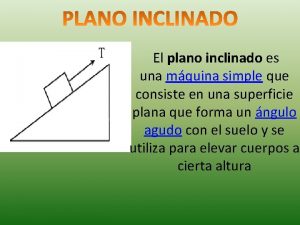 Plano inclinado ejemplos