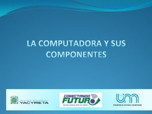 Computadora y sus componentes
