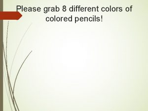 Please grab 8 different colors of colored pencils