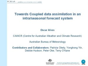 Towards Coupled data assimilation in an intraseasonal forecast