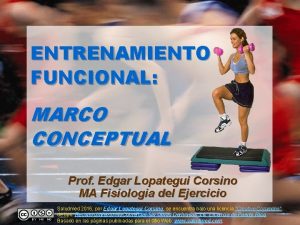ENTRENAMIENTO FUNCIONAL MARCO CONCEPTUAL Prof Edgar Lopategui Corsino