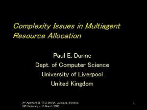 Complexity Issues in Multiagent Resource Allocation Paul E