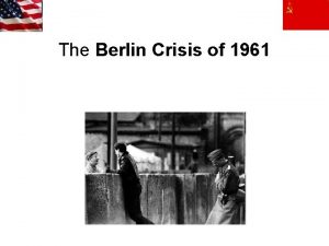 The Berlin Crisis of 1961 JFK with Khrushchev