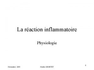 La raction inflammatoire Physiologie Novembre 2005 Nolle GENETET