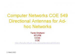 Computer Networks COE 549 Directional Antennas for Adhoc