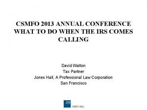 CSMFO 2013 ANNUAL CONFERENCE WHAT TO DO WHEN