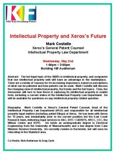 Intellectual Property and Xeroxs Future Mark Costello Xeroxs