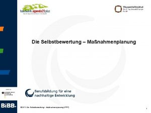 Die Selbstbewertung Manahmenplanung B 2 E 1 Die