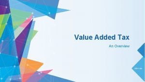 Value Added Tax An Overview What is VAT