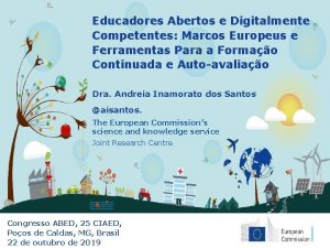 Educadores Abertos e Digitalmente Competentes Marcos Europeus e