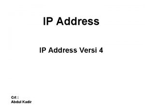 IP Address Versi 4 Crt Abdul Kadir IP