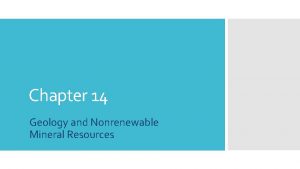 Chapter 14 Geology and Nonrenewable Mineral Resources 14