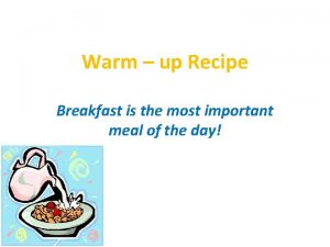 Warm up Recipe Breakfast is the most important