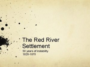 The Red River Settlement 50 years of instability