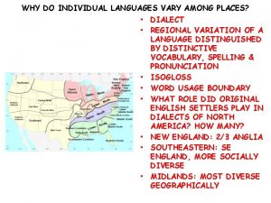 Why do individual languages vary among places?