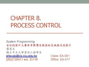 CHAPTER 8 PROCESS CONTROL System Programming shiwulocs ccu