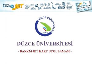 DZCE NVERSTES BANK 24 JET KART UYGULAMASI Kart