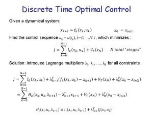 Discrete Time Optimal Control Given a dynamical system