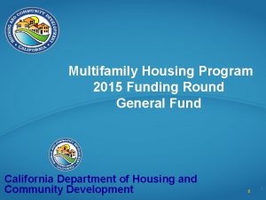 Multifamily Housing Program 2015 Funding Round General Fund