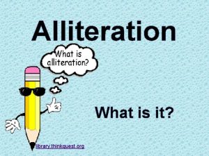 Why do we use alliteration