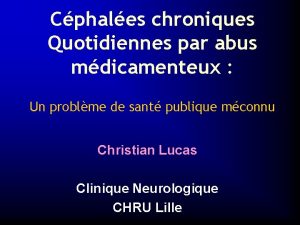 Cphales chroniques Quotidiennes par abus mdicamenteux Un problme