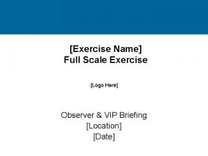 Exercise Name Full Scale Exercise Logo Here Observer