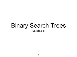 Binary Search Trees Section 6 8 1 Trees